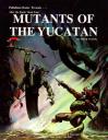 Mutants of the Yucatan